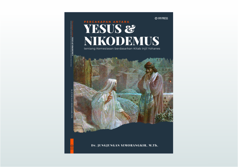Percakapan Antara: Yesus & Nikodemus | Dr. Jungjungan Simorangkir, M.Th.
