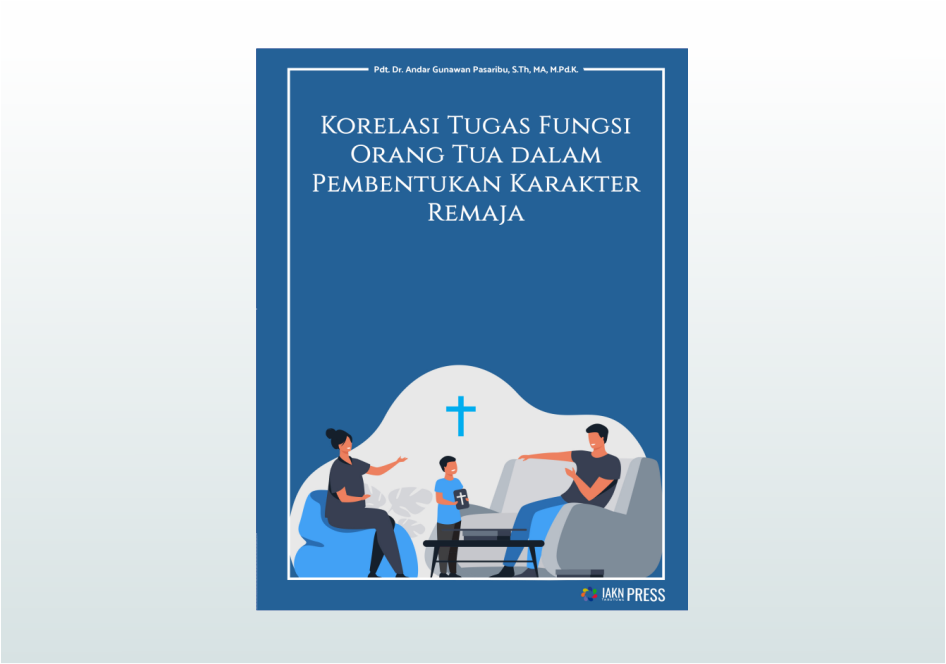 Korelasi Tugas Fungsi Orang Tua dalam Pembentukan Karakter Remaja